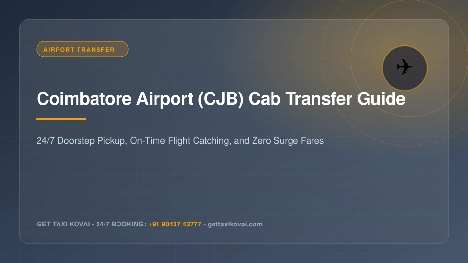 Coimbatore International Airport (CJB) Cab Transfer Guide: Low Rates & 24/7 Dispatch