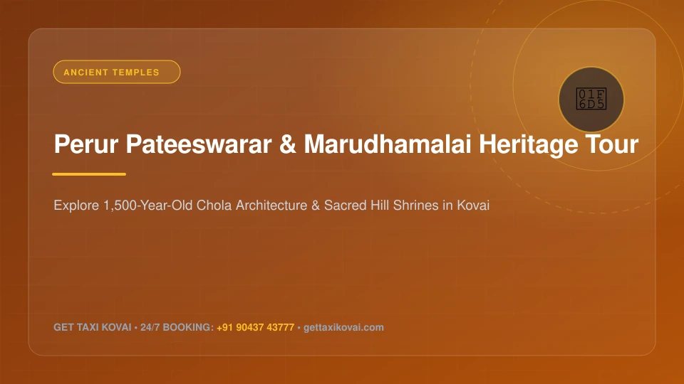 Perur Pateeswarar Temple & Marudhamalai Murugan Heritage Taxi Tour