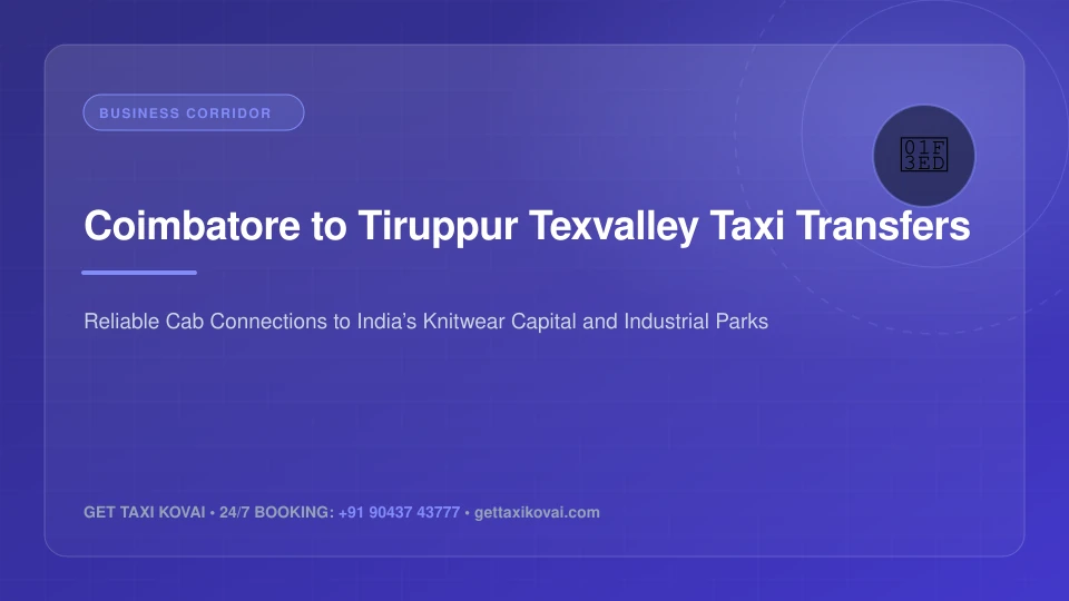 Coimbatore to Tiruppur Texvalley Taxi Services: Garment Hub Business Travel Guide